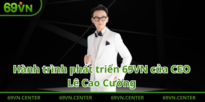 Bản lĩnh từ trái tim của tác giả Lê Cao Cường 69VN