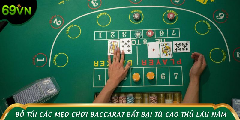 Bỏ túi các mẹo chơi Baccarat bất bại từ cao thủ lâu năm
