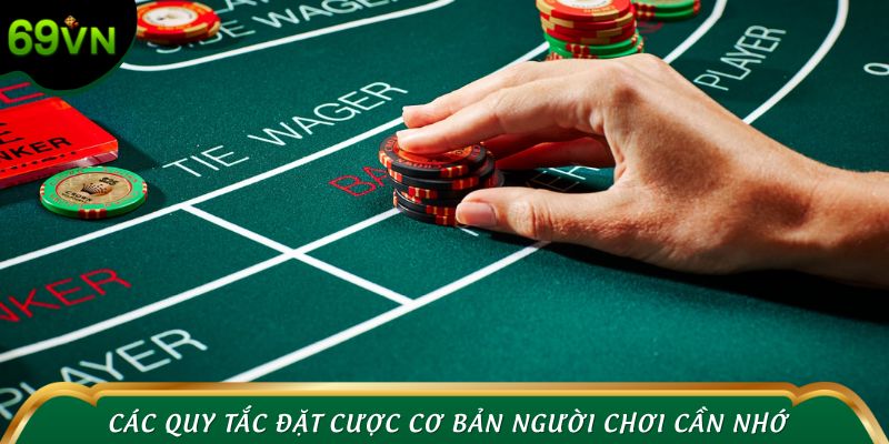 Các quy tắc đặt cược cơ bản người chơi cần nhớ