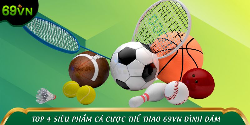 Điểm tên những siêu phẩm thể thao làm nên tên tuổi của 69VN
