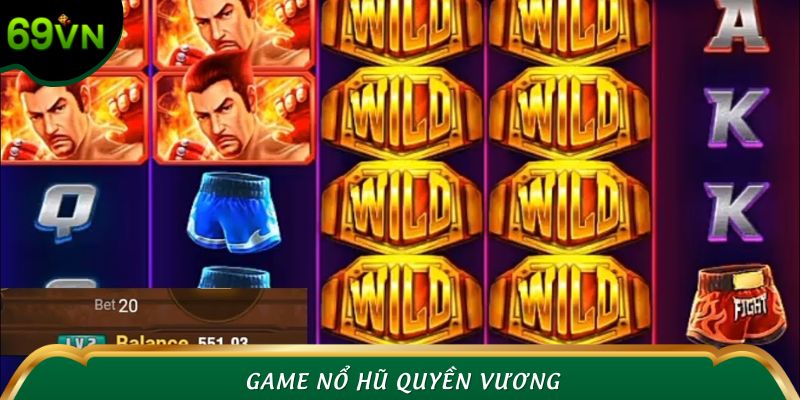 Game Nổ Hũ Quyền Vương 69VN – Mở Khóa Vinh Quang Cực Đại