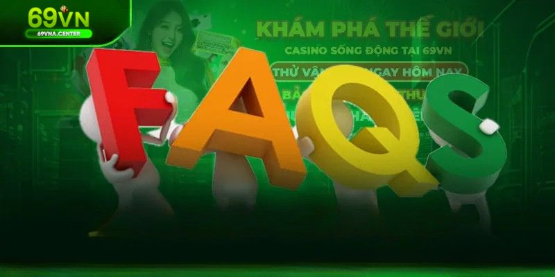 Giải đáp những vấn đề về 69VN được quan tâm