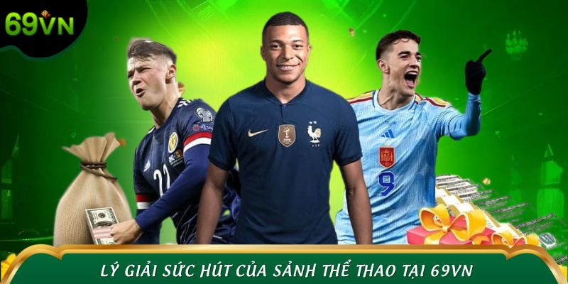 Phân tích những điểm nổi bật của sảnh cược Thể Thao 69VN