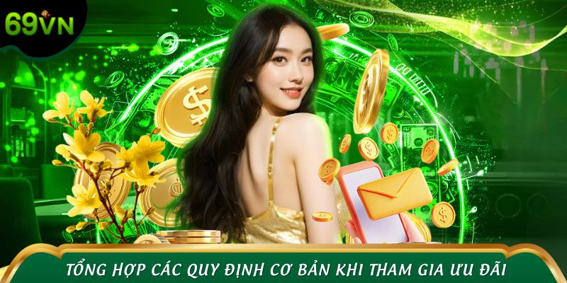 Tổng hợp các quy định cơ bản khi tham gia khuyến mãi 69VN